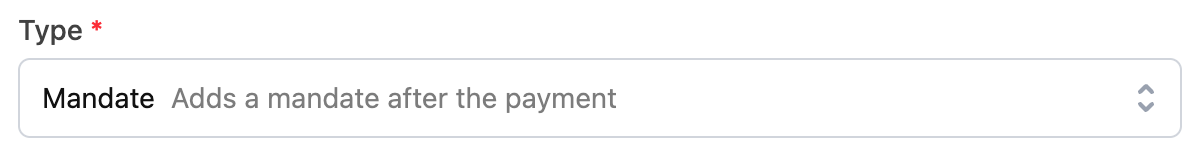 The Type field with Mandate selected